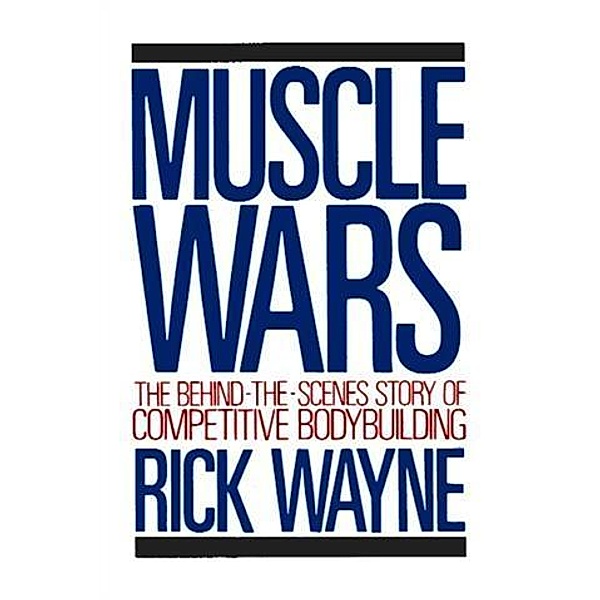 Muscle Wars, Rick Wayne