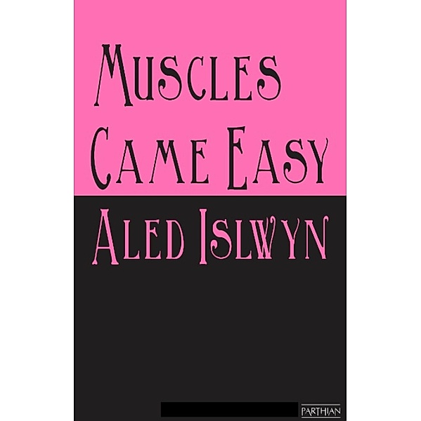 Muscles Came Easy, Aled Islwyn