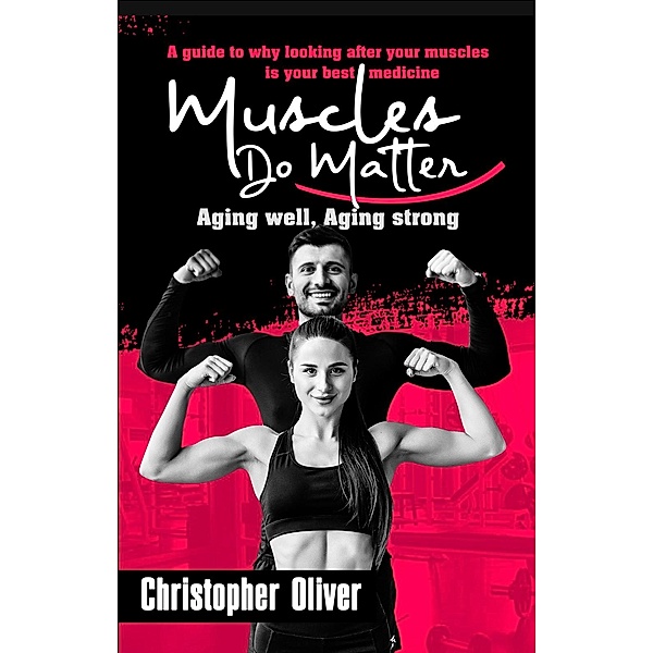 Muscles Do Matter, Christopher Oliver