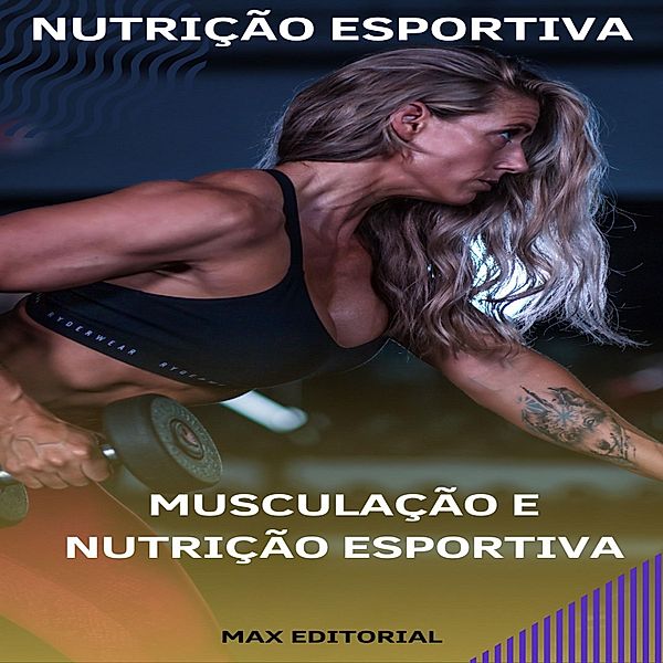 Musculação e Nutrição Esportiva., Max Editorial