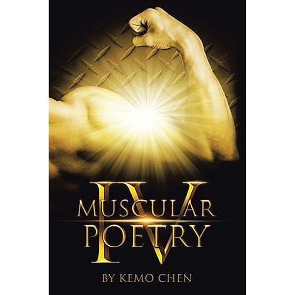 Muscular Poetry IV / West Point Print and Media LLC, Kemo Chen