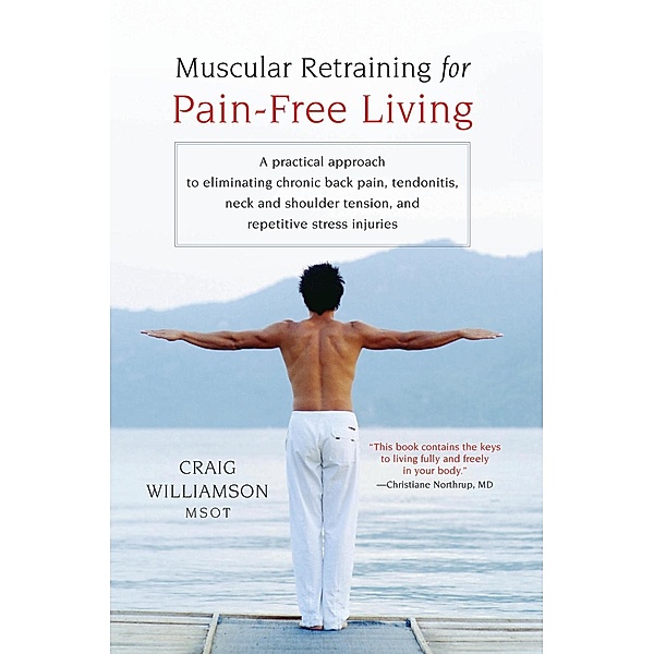 Muscular Retraining for Pain-Free Living, Craig Williamson