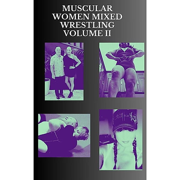 Muscular Women Mixed Wrestling Volume II, Ken Phillips, Wanda Lea