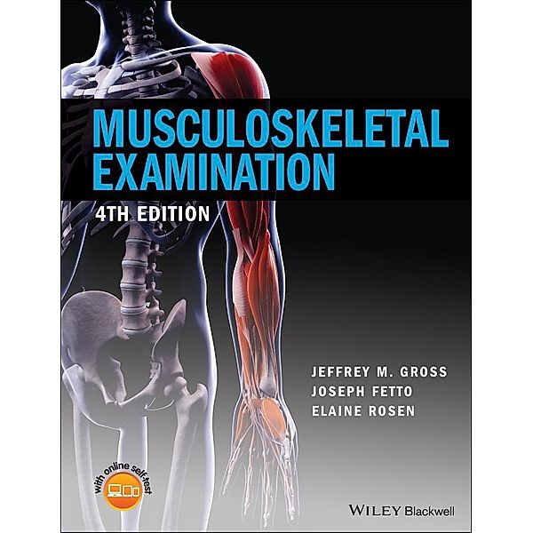 Musculoskeletal Examination, Jeffrey M. Gross, Joseph Fetto, Elaine Rosen