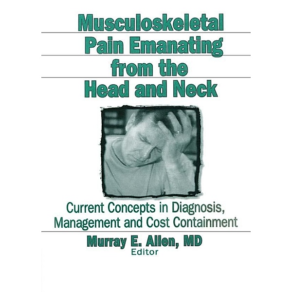 Musculoskeletal Pain Emanating From the Head and Neck, Irwin J Russell, Murray E Allen