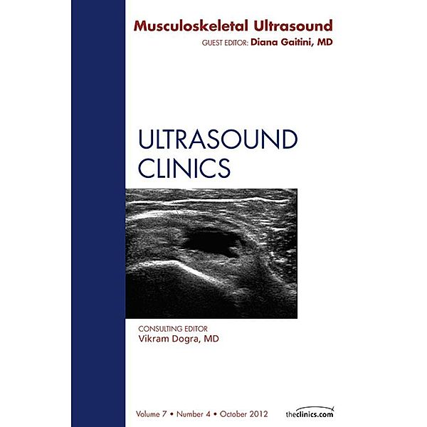 Musculoskeletal Ultrasound, An Issue of Ultrasound Clinics, Diana Gaitini