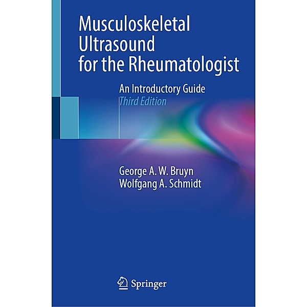 Musculoskeletal Ultrasound for the Rheumatologist, George A.W. Bruyn, Wolfgang A. Schmidt