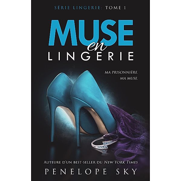 Muse en lingerie (Lingerie (French), #1) / Lingerie (French), Penelope Sky