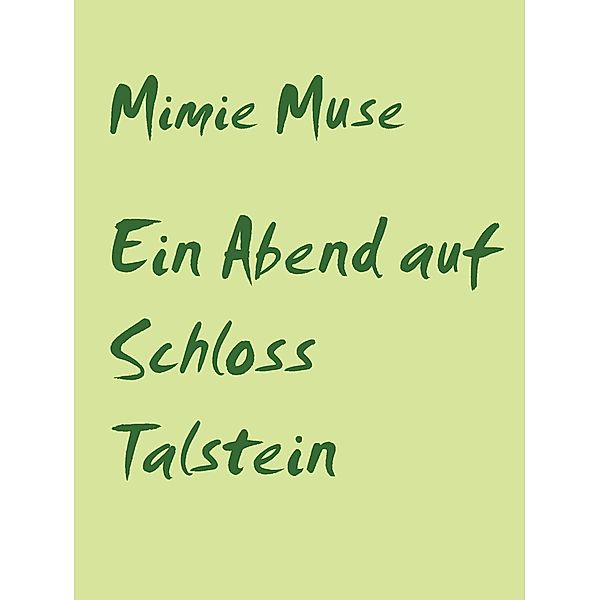 Muse, M: Abend auf Schloss Talstein, Mimie Muse