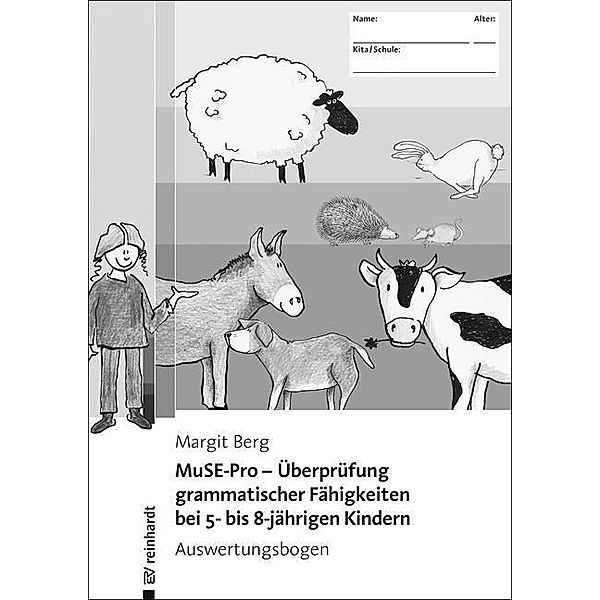 MuSE-Pro - Überprüfung grammatischer Fähigkeiten bei 5- bis 8-jährigen Kindern, Auswertungsbogen, 20 Blätter, Margit Berg