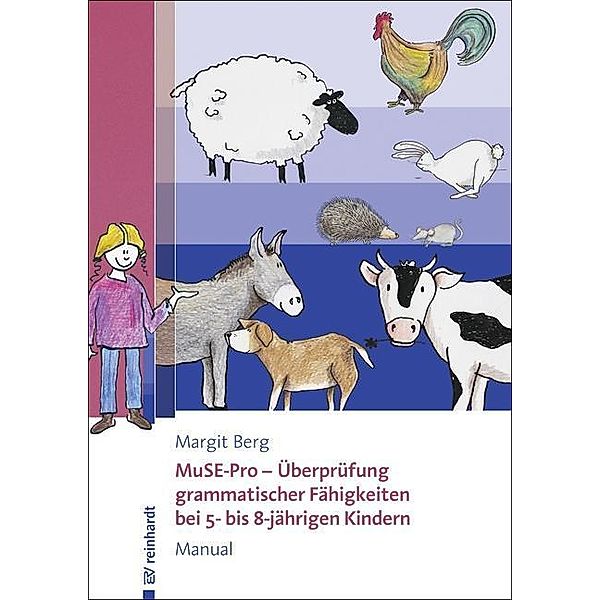 MuSE-Pro - Überprüfung grammatischer Fähigkeiten bei 5- bis 8-jährigen Kindern - Manual, Margit Berg