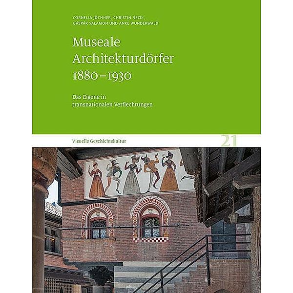 Museale Architekturdörfer 1880-1930, Cornelia Jöchner, Christin Nezik, Gáspár Salamon, Anke Wunderwald