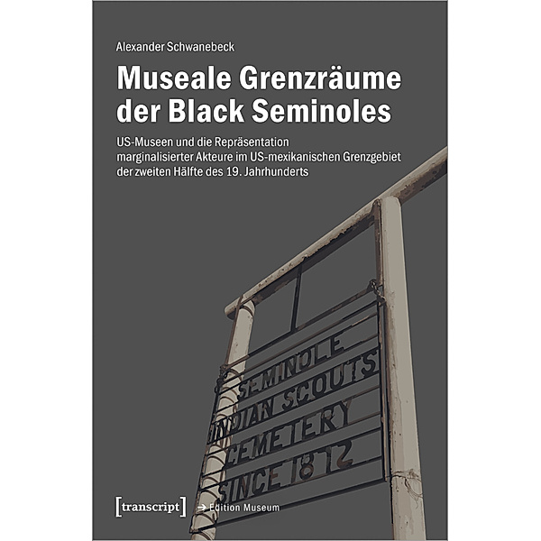 Museale Grenzräume der Black Seminoles, Alexander Schwanebeck