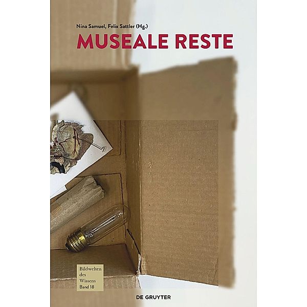 MUSEALE RESTE / Bildwelten des Wissens