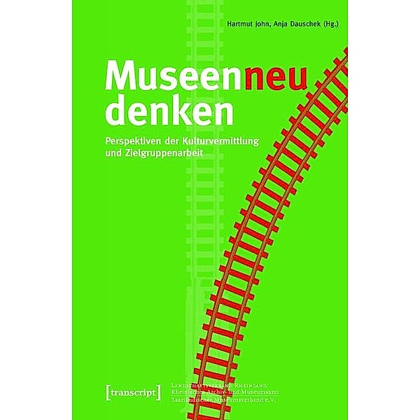 Museen neu denken / Schriften zum Kultur- und Museumsmanagement