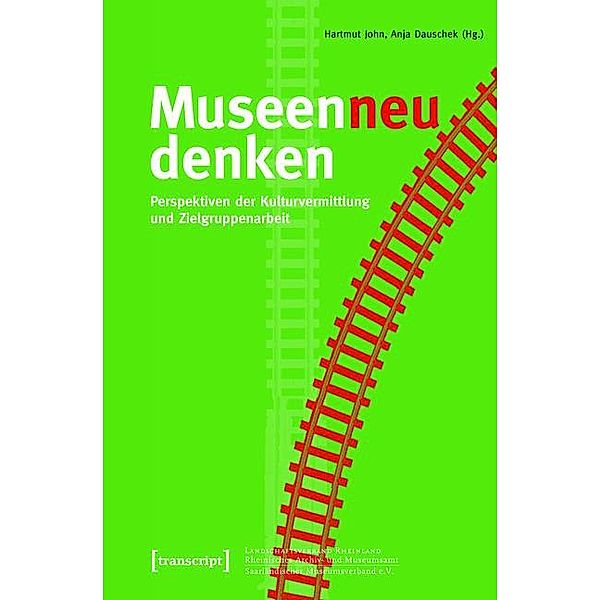 Museen neu denken / Schriften zum Kultur- und Museumsmanagement