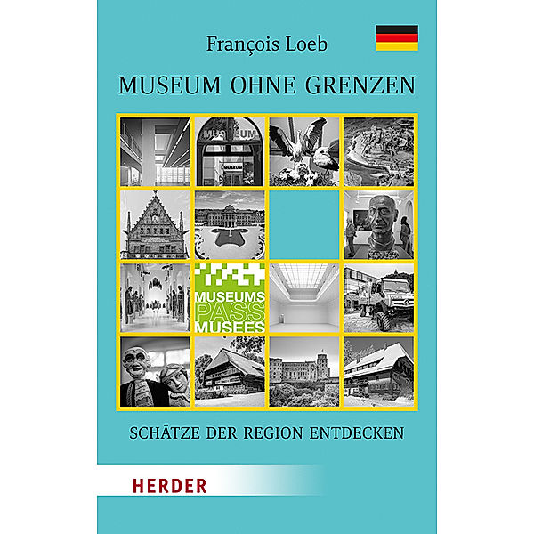 Museen ohne Grenzen, Schätze der Region entdecken. Deutschland, François Loeb