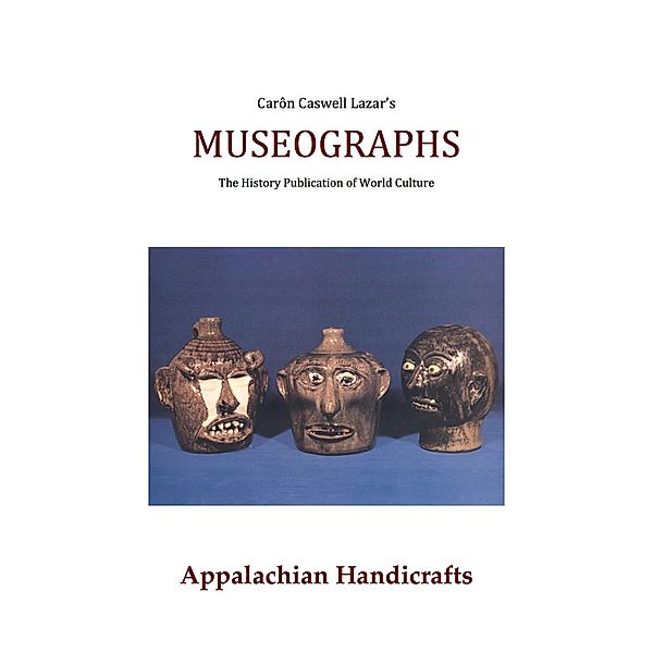 Museographs: Appalachian Handicrafts / The Lazar Group, Incorporated, Caron Caswell Lazar