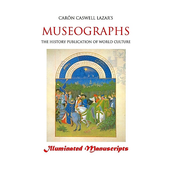 Museographs: Illuminated Manuscripts / eBookIt.com, Caron Caswell Lazar