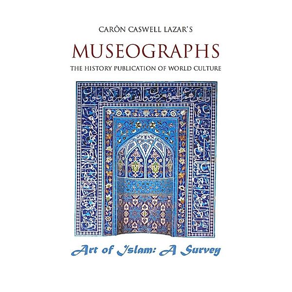 Museographs The Art of Islam: A Survey / eBookIt.com, Caron Caswell Lazar