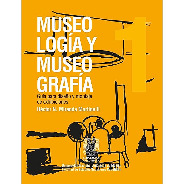 Museología y museografía: guía para diseño y montaje de exhibiciones, Héctor N. Miranda Martinelli