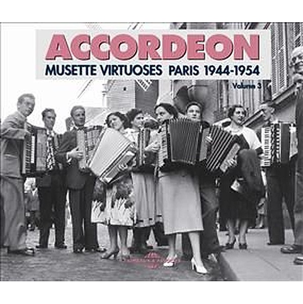 Musette-Vortuoses,Paris 1944-1954 Accordeon Vol.3, Jean Vaissade, Maurice Alexander, Jo Privat
