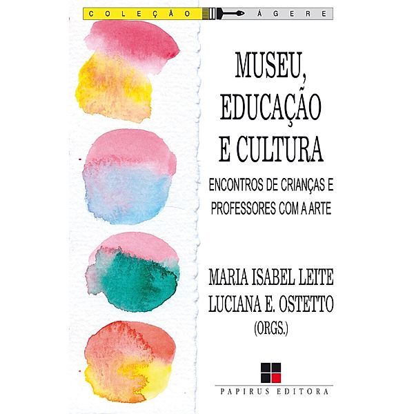 Museu, educação e cultura / Ágere, Maria Isabel Leite