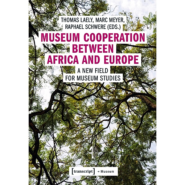 Museum Cooperation between Africa and Europe / Edition Museum Bd.33