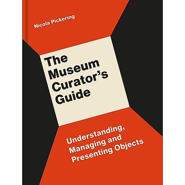 Museum Curator's Guide, Nicola Pickering
