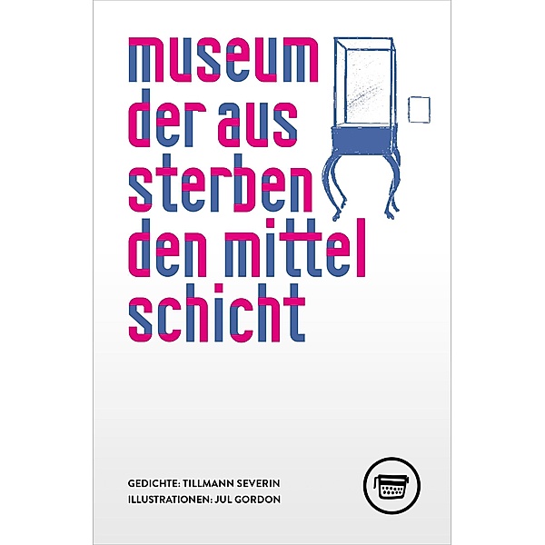 museum der aussterbenden mittelschicht, Tillmann Severin