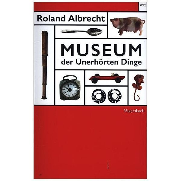 Museum der Unerhörten Dinge, Roland Albrecht