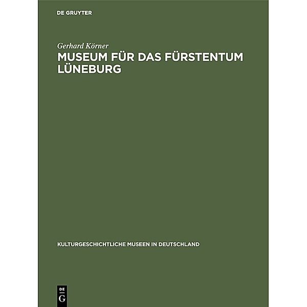 Museum für das Fürstentum Lüneburg, Gerhard Körner