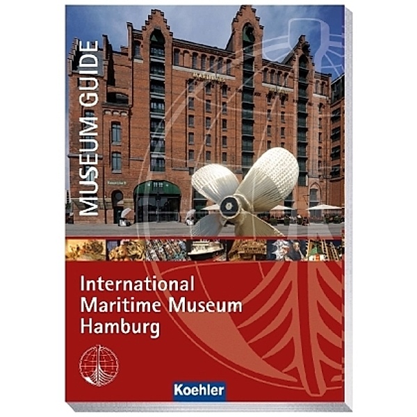 Museum Guide, International Maritime Museum Hamburg. English Edition, Christian Tröster