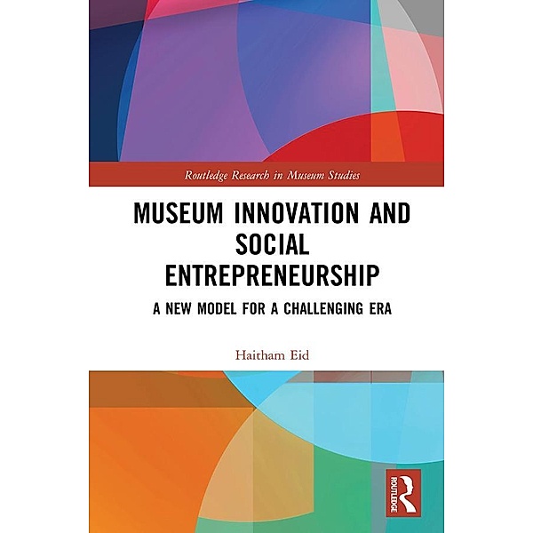 Museum Innovation and Social Entrepreneurship, Haitham Eid