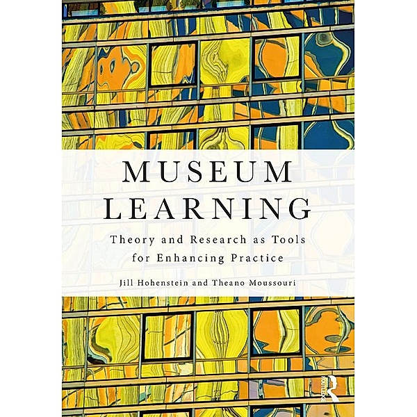 Museum Learning, Jill Hohenstein, Theano Moussouri