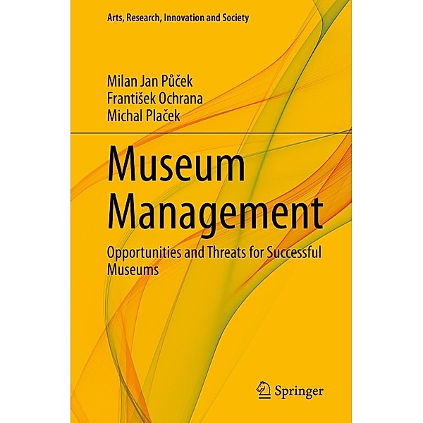 Museum Management / Arts, Research, Innovation and Society, Milan Jan Pucek, Frantisek Ochrana, Michal Placek