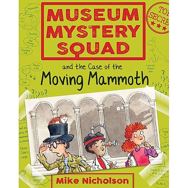 Museum Mystery Squad and the Case of the Moving Mammoth / Museum Mystery Squad, Mike Nicholson