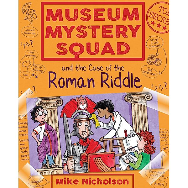 Museum Mystery Squad and the Case of the Roman Riddle / Museum Mystery Squad, Mike Nicholson