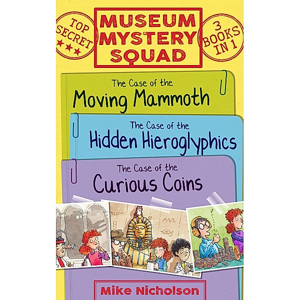 Museum Mystery Squad Books 1 to 3 / Museum Mystery Squad Bd.0, Mike Nicholson