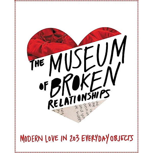 MUSEUM OF BROKEN RELATIONSHIPS, Olinka Vitica, Drazen Grubisiae