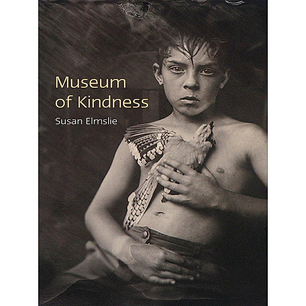 Museum of Kindness, Susan Elmslie
