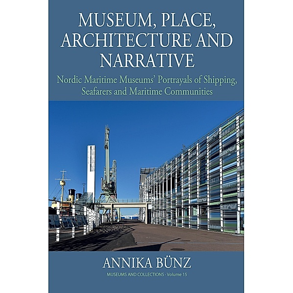 Museum, Place, Architecture and Narrative / Museums and Collections Bd.15, Annika Bünz