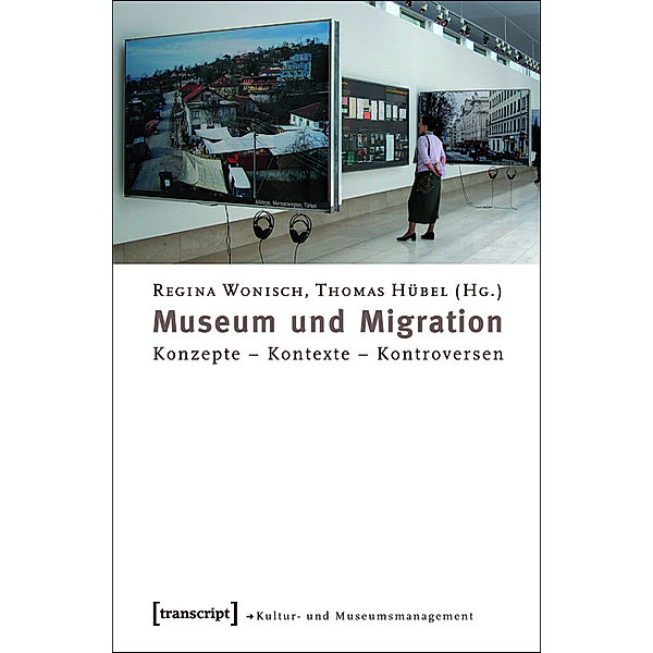 Museum und Migration / Schriften zum Kultur- und Museumsmanagement