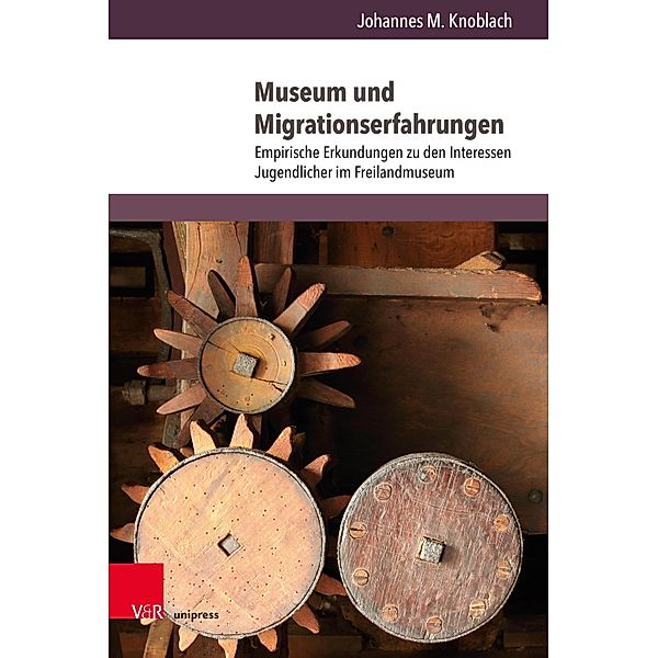 Museum und Migrationserfahrungen / Beihefte zur Zeitschrift für Geschichtsdidaktik, Johannes M. Knoblach
