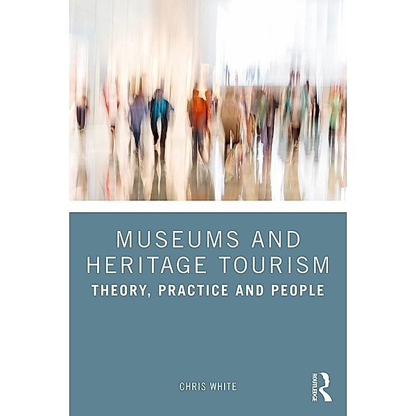 Museums and Heritage Tourism, Chris White