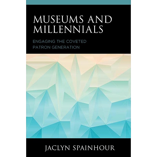 Museums and Millennials / American Association for State and Local History, Jaclyn Spainhour