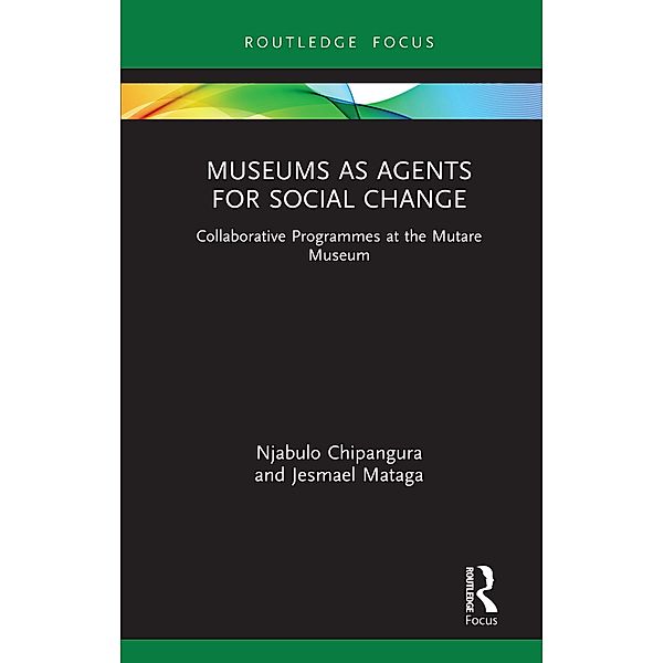 Museums as Agents for Social Change, Njabulo Chipangura, Jesmael Mataga