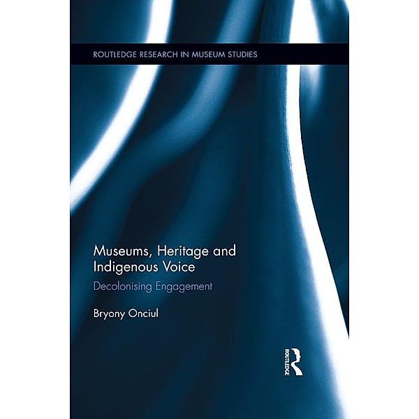 Museums, Heritage and Indigenous Voice, Bryony Onciul