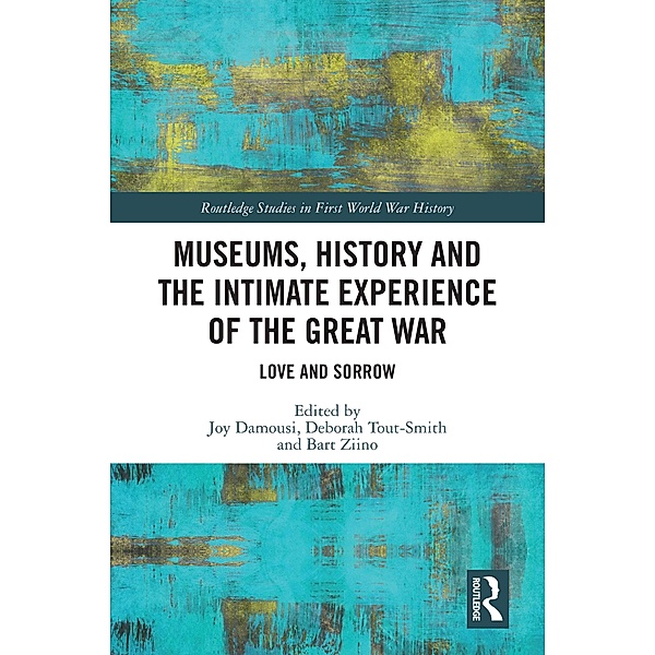 Museums, History and the Intimate Experience of the Great War