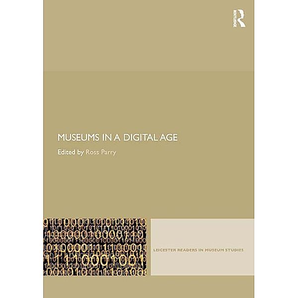 Museums in a Digital Age / Leicester Readers in Museum Studies Bd.10